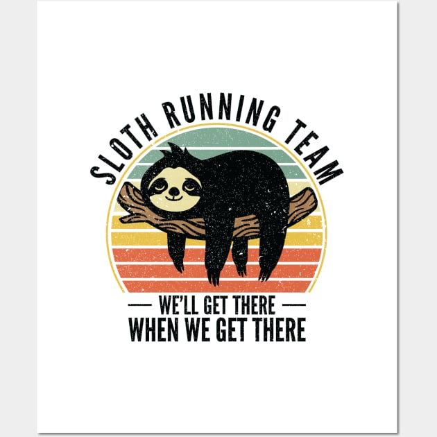 Sloth Running Team We Will Get There When We Get There Wall Art by Tom´s TeeStore